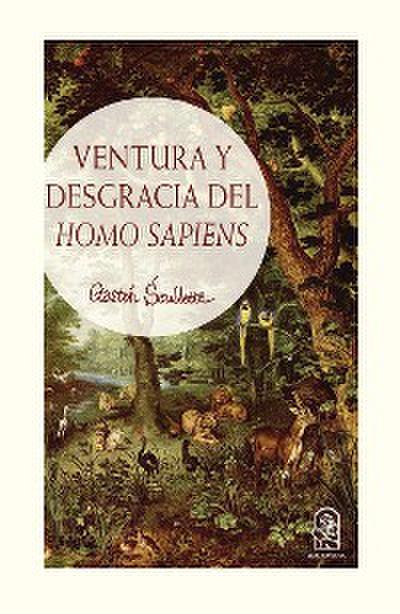 Ventura y desgracia del Homo Sapiens