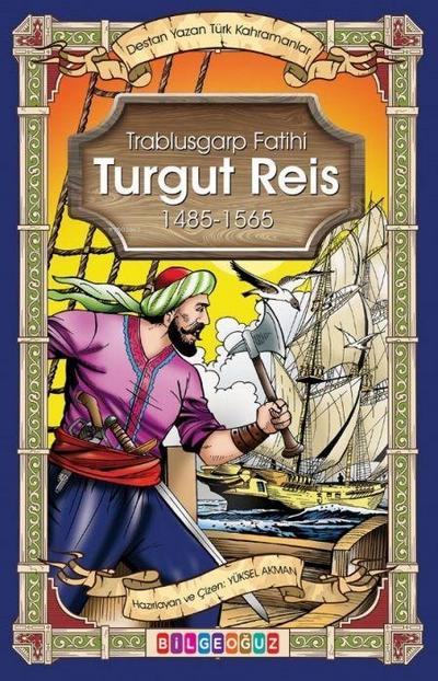 Trablusgarp Fatihi Turgut Reis