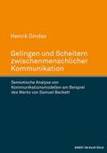 Gelingen und Scheitern zwischenmenschlicher Kommunikation. Semiotische Analyse von Kommunikationsmodellen am Beispiel des Werks von Samuel Beckett