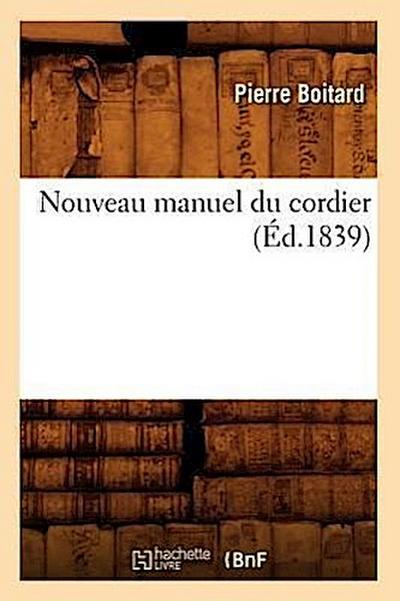 Nouveau Manuel Du Cordier (Éd.1839)