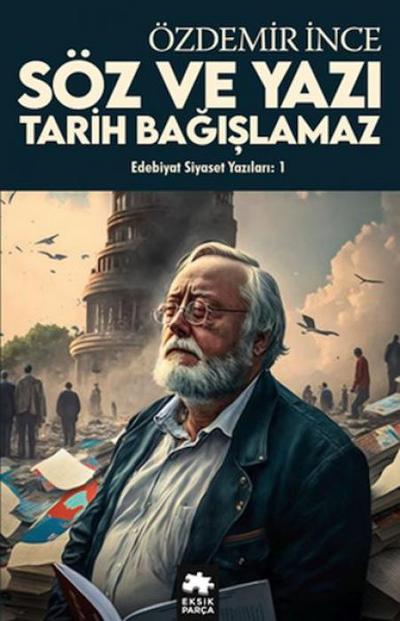 Söz ve Yazi, Tarih Bagislamaz