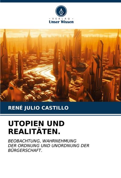 UTOPIEN UND REALITÄTEN.