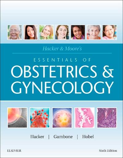 Hacker & Moore’s Essentials of Obstetrics and Gynecology E-Book