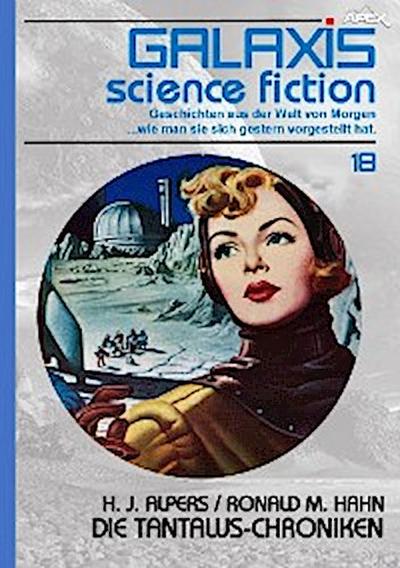 GALAXIS SCIENCE FICTION, Band 18: DIE TANTALUS-CHRONIKEN
