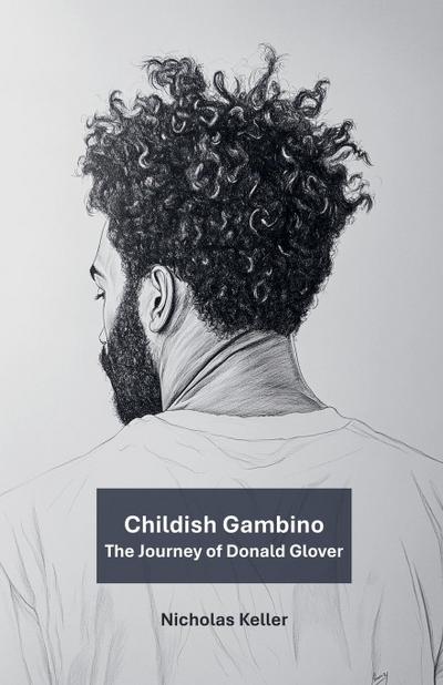 Keller, N: Childish Gambino
