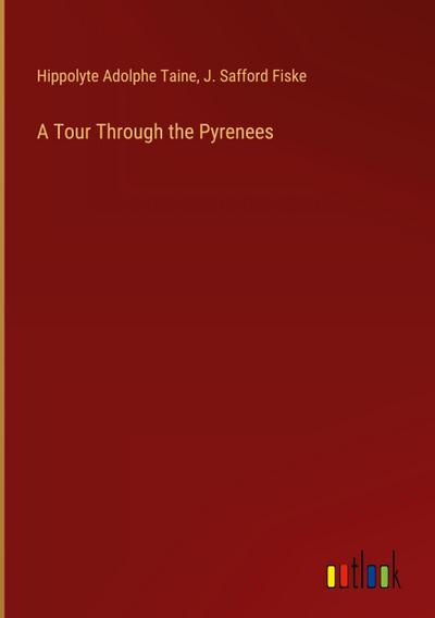 A Tour Through the Pyrenees