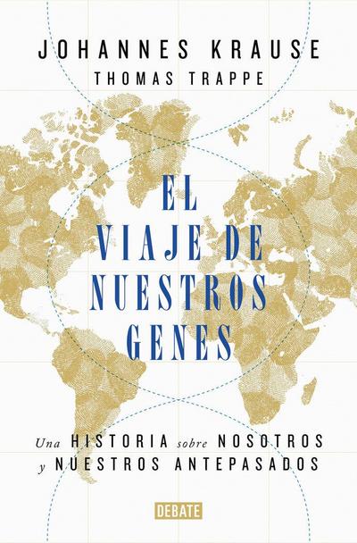 El viaje de nuestros genes : una historia sobre nosotros y nuestros antepasados