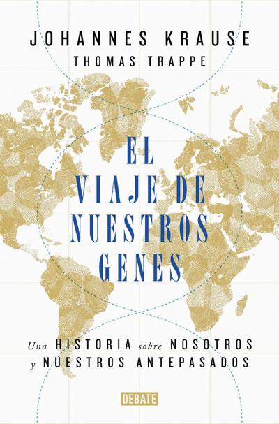 El viaje de nuestros genes : una historia sobre nosotros y nuestros antepasados