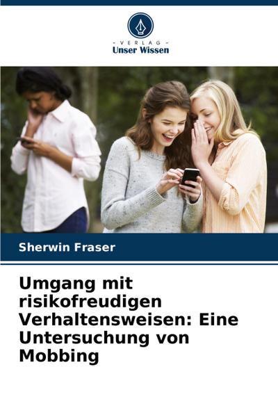 Umgang mit risikofreudigen Verhaltensweisen: Eine Untersuchung von Mobbing
