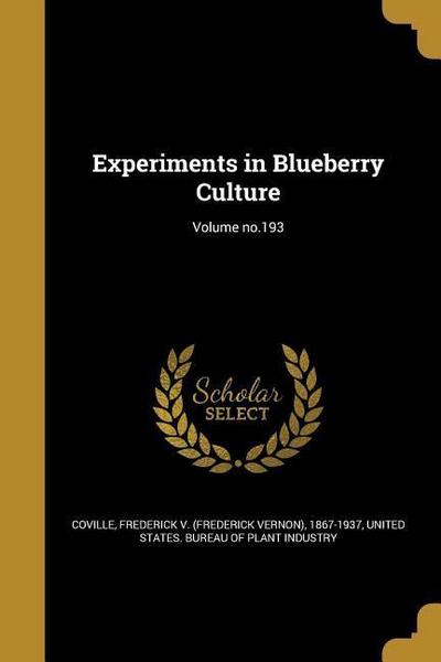 Experiments in Blueberry Culture; Volume no.193
