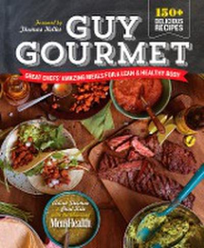 Guy Gourmet: Great Chefs’ Best Meals for a Lean & Healthy Body: A Cookbook