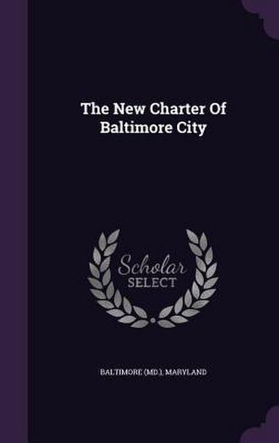 The New Charter Of Baltimore City
