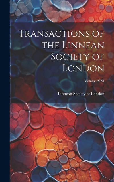 Transactions of the Linnean Society of London; Volume XXI
