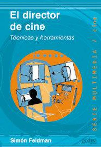 El director de cine : técncias y herramientas