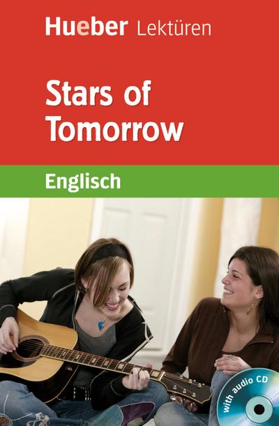 Stars of Tomorrow: Lektüre mit Audio-CD (Hueber Lektüren)