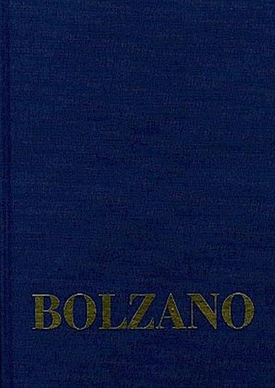 Bernard Bolzano Gesamtausgabe / Reihe II: Nachlaß. A. Nachgelassene Schriften. Band 15: Erbauungsreden der Studienjahre 1804/05 bis 1807/08
