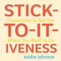 Stick-to-it-iveness