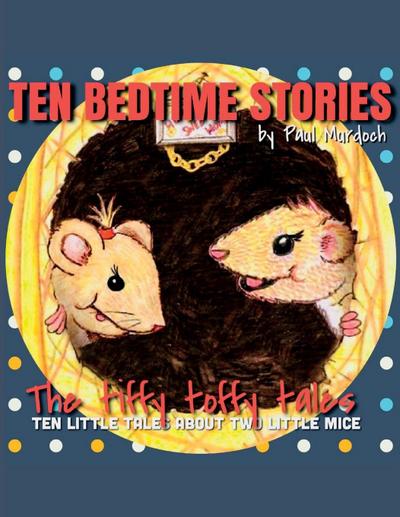 Ten Bedtimes Tales - The Tiffy Toffy Tales