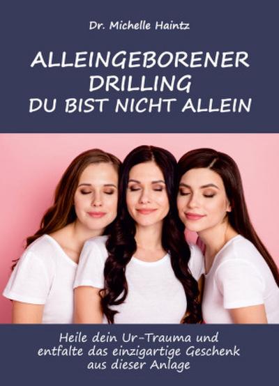 ALLEINGEBORENER DRILLING DU BIST NICHT ALLEIN