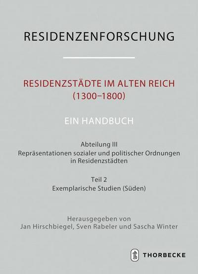 Residenzstädte im Alten Reich (1300-1800). Ein Handbuch