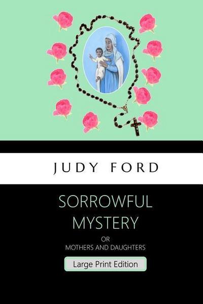 Sorrowful Mystery - Large Print Edition: The 7th Bernie Fazakerley mystery