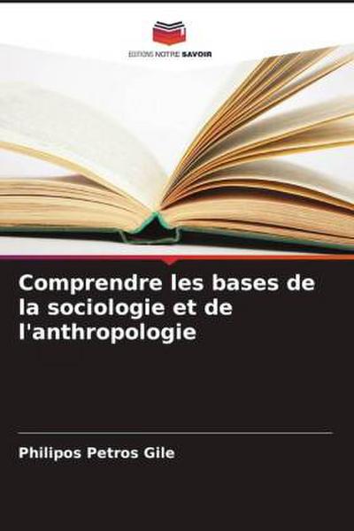 Comprendre les bases de la sociologie et de l’anthropologie