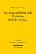 Satzungsdurchbrechende Beschlüsse in GmbH und AG