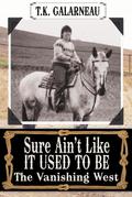 Sure Ain’t Like It Used to Be: The Vanishing West