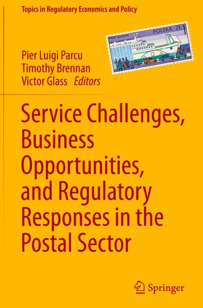 Service Challenges, Business Opportunities, and Regulatory Responses in the Postal Sector
