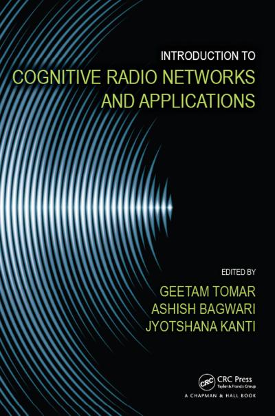 Introduction to Cognitive Radio Networks and Applications