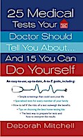 25 Medical Tests Your Doctor Should Tell You About...and 15 You Can Do Yourself