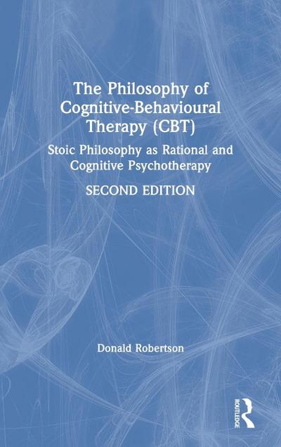 The Philosophy of Cognitive-Behavioural Therapy (CBT)