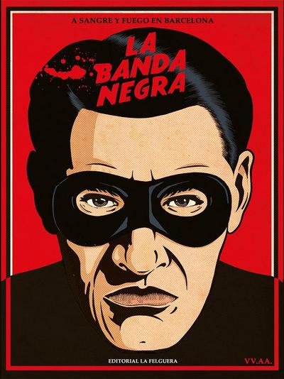 La Banda Negra : a sangre y fuego en Barcelona