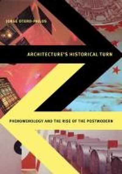 Architecture’s Historical Turn