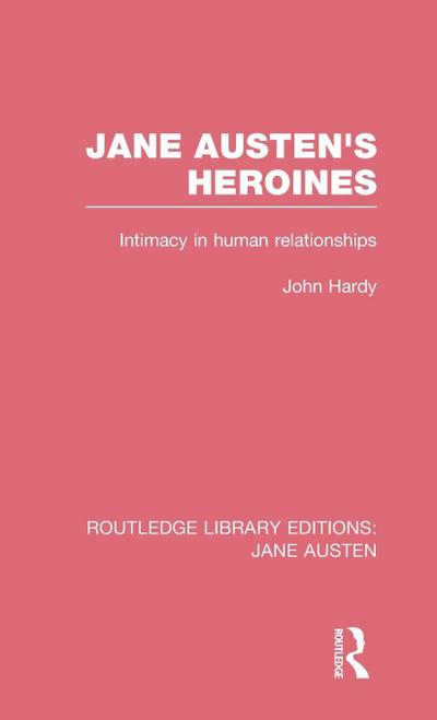 Jane Austen’s Heroines (RLE Jane Austen)