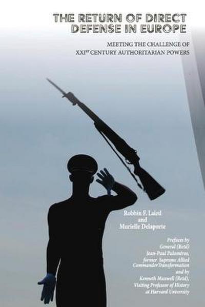 The Return of Direct Defense in Europe: Meeting the 21st Century Authoritarian Challenge