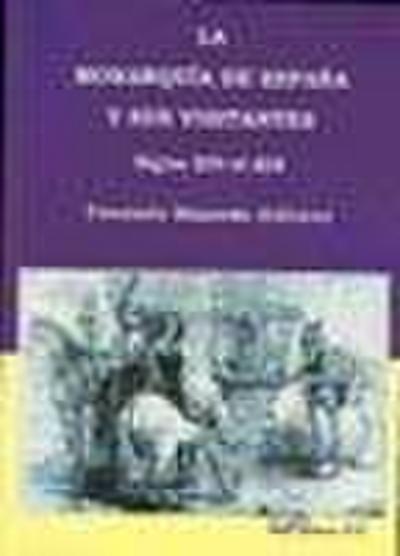 La monarquía de España y sus visitantes, siglos XVI al XIX