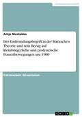 Der Entfremdungsbegriff in der Marxschen Theorie und sein Bezug auf kleinbürgerliche und proletarische Frauenbewegungen um 1900