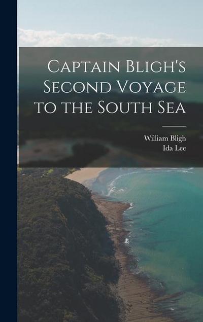 Captain Bligh’s Second Voyage to the South Sea