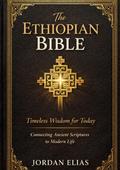 The Ethiopian Bible: Timeless Wisdom for Today