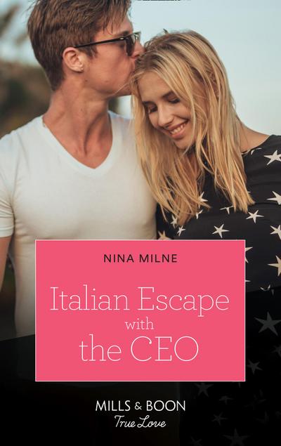 Italian Escape With The Ceo (Mills & Boon True Love) (The Casseveti Inheritance, Book 1)