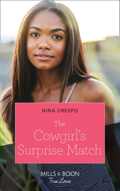 The Cowgirl’s Surprise Match (Mills & Boon True Love) (Tillbridge Stables, Book 3)