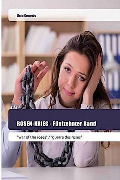 ROSEN-KRIEG - Fünfzehnter Band