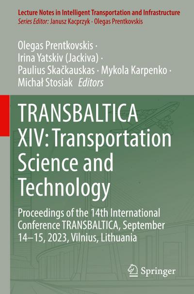TRANSBALTICA XIV: Transportation Science and Technology