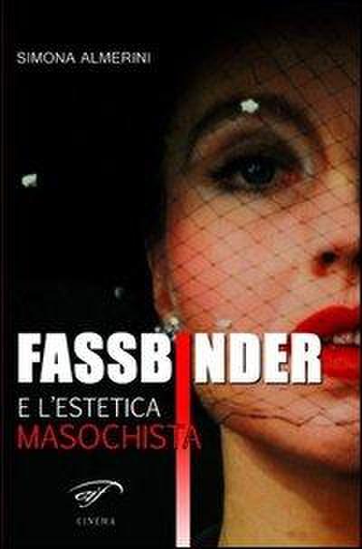 Fassbinder e l’estetica masochista