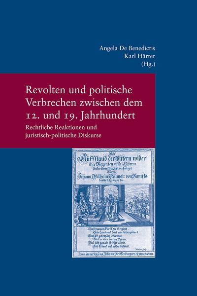 Revolten und politische Verbrechen zwischen dem 12.und 19.Jahrhundert.Revolts and Political Crime from the 12th to the 19th Century