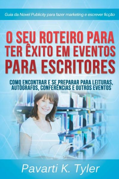 O Seu Roteiro Para Ter Êxito Em Eventos Para Escritores