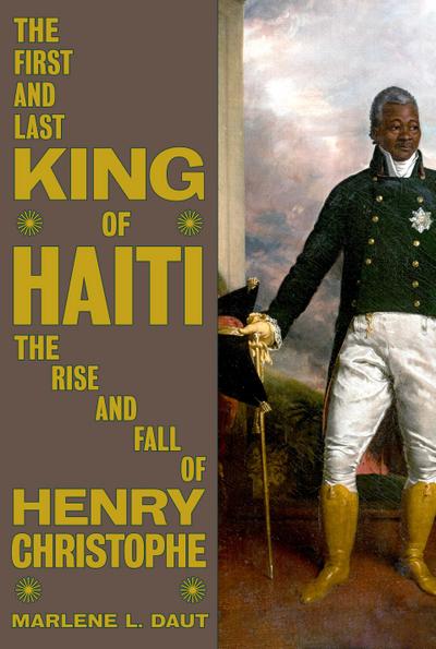 The First and Last King of Haiti