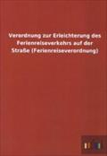 Verordnung zur Erleichterung des Ferienreiseverkehrs auf der Straße (Ferienreiseverordnung)