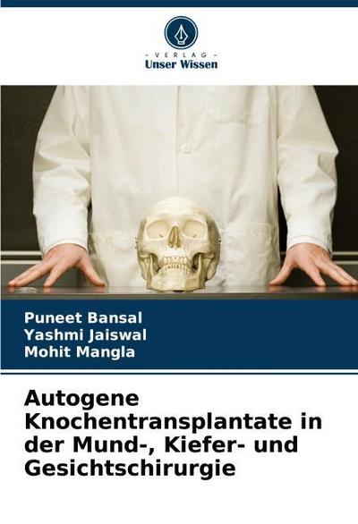 Autogene Knochentransplantate in der Mund-, Kiefer- und Gesichtschirurgie